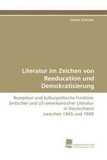 Literatur im Zeichen von Reeducation und Demokratisierung