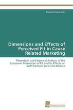 Dimensions and Effects of Perceived Fit in Cause Related Marketing