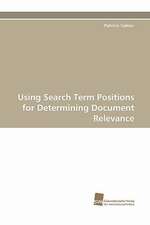 Using Search Term Positions for Determining Document Relevance