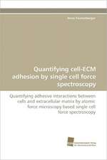 Quantifying Cell-Ecm Adhesion by Single Cell Force Spectroscopy: Finding Out about Getting in