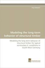 Modeling the Long-Term Behavior of Structural Timber: Finding Out about Getting in