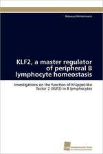 Klf2, a Master Regulator of Peripheral B Lymphocyte Homeostasis