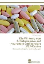 Die Wirkung Von Antidepressiva Auf Neuronale Und Kardiale K2p-Kanale: From Tissues to Atoms