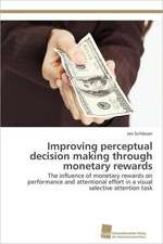 Improving Perceptual Decision Making Through Monetary Rewards: From Tissues to Atoms