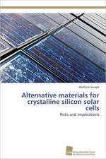 Alternative Materials for Crystalline Silicon Solar Cells: Readiness for Peaceful Solution