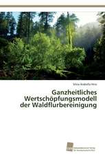 Ganzheitliches Wertschöpfungsmodell der Waldflurbereinigung