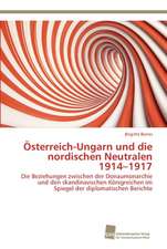 Österreich-Ungarn und die nordischen Neutralen 1914¿1917