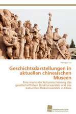 Geschichtsdarstellungen in Aktuellen Chinesischen Museen: Monitoring & Managment