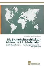 Die Sicherheitsarchitektur Afrikas im 21. Jahrhundert