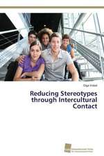 Reducing Stereotypes through Intercultural Contact