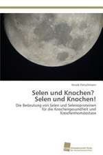 Selen und Knochen? Selen und Knochen!