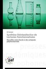 Synthèse Stéréosélective de Lactones Fonctionnalisées