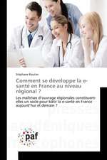 Comment se développe la e-santé en France au niveau régional ?