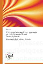 Presse privée écrite et pouvoir politique en Afrique francophone