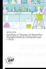 Synthèse d´Alcynes et Nouvelles Transformations Catalysées par l´Or(I)