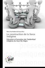 La construction de la force indigène