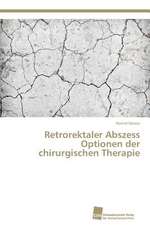 Retrorektaler Abszess Optionen der chirurgischen Therapie