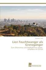 Lion Feuchtwanger als Grenzgänger