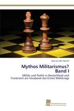 Mythos Militarismus? Band I