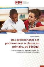 Des Determinants Des Performances Scolaires Au Primaire, Au Senegal: Mythe Ou Realite?