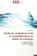 Etude Du Rendement Et de La Rentabilite Dans Un Atelier de Tricotage: Une Etude Comparative