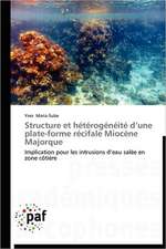 Structure et hétérogénéité d¿une plate-forme récifale Miocène Majorque