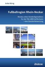 König, A: Fußballregion Rhein-Neckar. Neubau eines Bundeslig