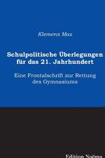 Max, K: Schulpolitische Überlegungen für das 21. Jahrhundert