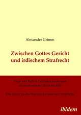 Grimm, A: Zwischen Gottes Gericht und irdischem Strafrecht.