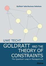 Goldratt and the Theory of Constraints: The Quantum Leap in Management