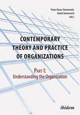 Contemporary Practice and Theory of Organizations Part 1