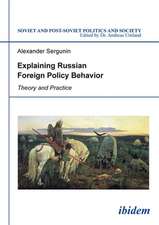 Explaining Russian Foreign Policy Behavior – Theory and Practice