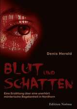 Herold, D: Blut und Schatten. Erzählung über eine unerhört m