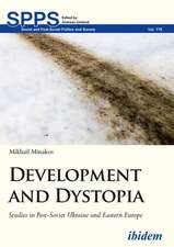 Development and Dystopia – Studies in Post–Soviet Ukraine and Eastern Europe