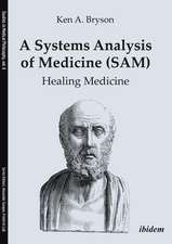 A Systems Analysis of Medicine (SAM) – Healing Medicine