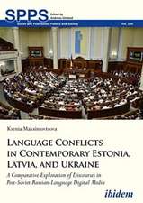 Language Conflicts in Contemporary Estonia, Latv – A Comparative Exploration of Discourses in Post–Soviet Russian–Language Digital Media