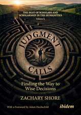 Judgment Calls: Finding the Way to Wise Decisions