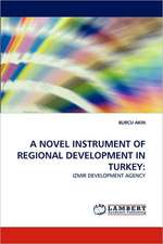 A NOVEL INSTRUMENT OF REGIONAL DEVELOPMENT IN TURKEY: