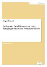 Analyse der Geschäftsprozesse eines Fertigungsbetriebs der Metallbaubranche