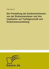 Die Freistellung des Existenzminimums von der Einkommensteuer und ihre Implikation auf Tarifeigenschaft und Einkommensverteilung