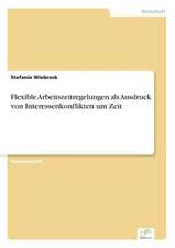 Flexible Arbeitszeitregelungen als Ausdruck von Interessenkonflikten um Zeit