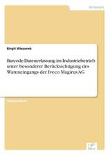 Barcode-Datenerfassung im Industriebetrieb unter besonderer Berücksichtigung des Wareneingangs der Iveco Magirus AG