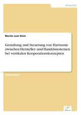 Gestaltung und Steuerung von Harmonie zwischen Hersteller- und Handelssystemen bei vertikalen Kooperationskonzepten