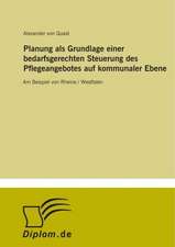 Planung als Grundlage einer bedarfsgerechten Steuerung des Pflegeangebotes auf kommunaler Ebene