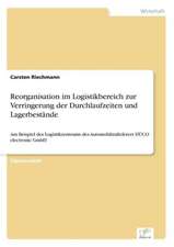 Reorganisation im Logistikbereich zur Verringerung der Durchlaufzeiten und Lagerbestände