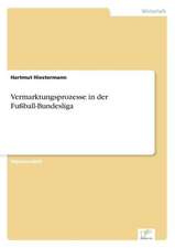 Vermarktungsprozesse in der Fußball-Bundesliga