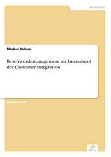 Beschwerdemanagement als Instrument der Customer Integration