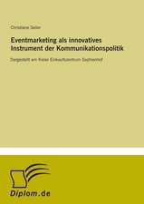 Eventmarketing als innovatives Instrument der Kommunikationspolitik