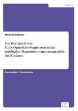 Zur Wertigkeit von Turbo-Spin-Echo-Sequenzen in der zerebralen Magnetresonanztomographie bei Kindern