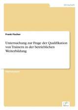 Untersuchung zur Frage der Qualifikation von Trainern in der betrieblichen Weiterbildung